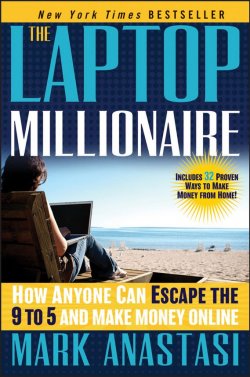 Книга "The Laptop Millionaire. How Anyone Can Escape the 9 to 5 and Make Money Online" – 