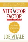 The Attractor Factor. 5 Easy Steps for Creating Wealth (or Anything Else) From the Inside Out ()