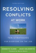 Resolving Conflicts at Work. Ten Strategies for Everyone on the Job ()
