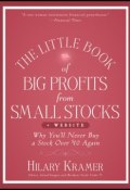 The Little Book of Big Profits from Small Stocks + Website. Why Youll Never Buy a Stock Over $10 Again ()