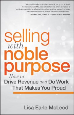 Книга "Selling with Noble Purpose, Enhanced Edition. How to Drive Revenue and Do Work That Makes You Proud" – 