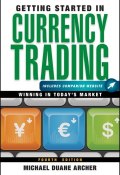 Getting Started in Currency Trading. Winning in Todays Market ()