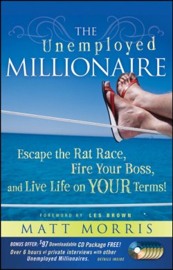 Книга "The Unemployed Millionaire. Escape the Rat Race, Fire Your Boss and Live Life on YOUR Terms!" – 