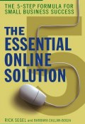 The Essential Online Solution. The 5-Step Formula for Small Business Success ()