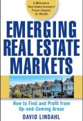 Emerging Real Estate Markets. How to Find and Profit from Up-and-Coming Areas ()