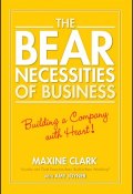 The Bear Necessities of Business. Building a Company with Heart ()