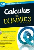 Calculus: 1,001 Practice Problems For Dummies (+ Free Online Practice) ()