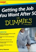 Getting the Job You Want After 50 For Dummies ()