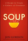 Soup. A Recipe to Create a Culture of Greatness ()