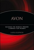 Avon. Building The Worlds Premier Company For Women ()