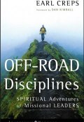 Off-Road Disciplines. Spiritual Adventures of Missional Leaders ()
