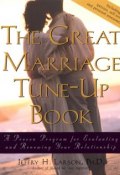 The Great Marriage Tune-Up Book. A Proven Program for Evaluating and Renewing Your Relationship ()