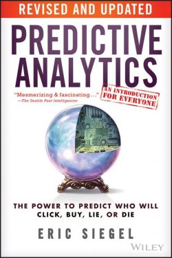 Книга "Predictive Analytics. The Power to Predict Who Will Click, Buy, Lie, or Die" – 