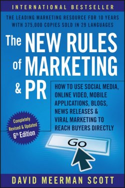 Книга "The New Rules of Marketing and PR. How to Use Social Media, Online Video, Mobile Applications, Blogs, News Releases, and Viral Marketing to Reach Buyers Directly" – 