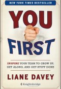 You First. Inspire Your Team to Grow Up, Get Along, and Get Stuff Done ()