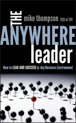 Книга "The Anywhere Leader. How to Lead and Succeed in Any Business Environment" – 