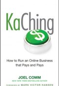 KaChing: How to Run an Online Business that Pays and Pays ()