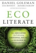 Ecoliterate. How Educators Are Cultivating Emotional, Social, and Ecological Intelligence (Daniel Goleman)
