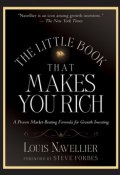 The Little Book That Makes You Rich. A Proven Market-Beating Formula for Growth Investing ()