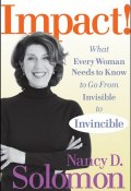 Impact!. What Every Woman Needs to Know to Go From Invisible to Invincible ()
