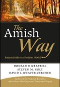 The Amish Way. Patient Faith in a Perilous World ()