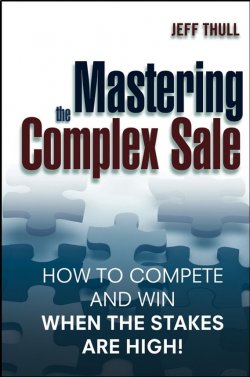 Книга "Mastering the Complex Sale. How to Compete and Win When the Stakes are High!" – 