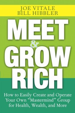 Книга "Meet and Grow Rich. How to Easily Create and Operate Your Own "Mastermind" Group for Health, Wealth, and More" – 