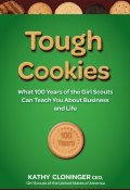 Tough Cookies. Leadership Lessons from 100 Years of the Girl Scouts ()