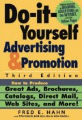Do-It-Yourself Advertising and Promotion. How to Produce Great Ads, Brochures, Catalogs, Direct Mail, Web Sites, and More! ()