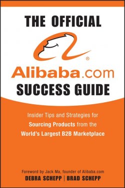 Книга "The Official Alibaba.com Success Guide. Insider Tips and Strategies for Sourcing Products from the Worlds Largest B2B Marketplace" – 