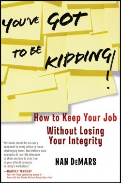 Книга "Youve Got To Be Kidding!. How to Keep Your Job Without Losing Your Integrity" – 