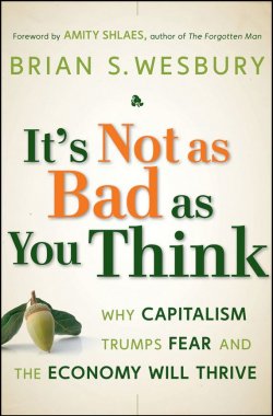 Книга "Its Not as Bad as You Think. Why Capitalism Trumps Fear and the Economy Will Thrive" – 