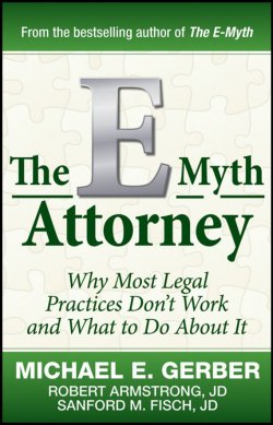 Книга "The E-Myth Attorney. Why Most Legal Practices Dont Work and What to Do About It" – 