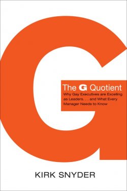 Книга "The G Quotient. Why Gay Executives are Excelling as Leaders... And What Every Manager Needs to Know" – 