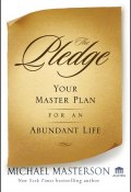 The Pledge. Your Master Plan for an Abundant Life ()