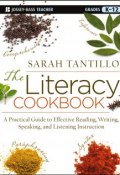 The Literacy Cookbook. A Practical Guide to Effective Reading, Writing, Speaking, and Listening Instruction ()
