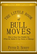 The Little Book of Bull Moves, Updated and Expanded. How to Keep Your Portfolio Up When the Market Is Up, Down, or Sideways ()