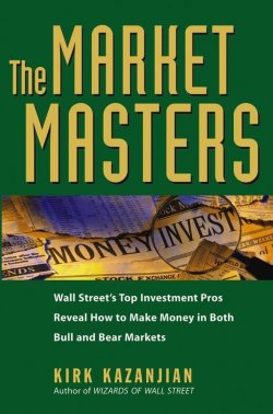 Книга "The Market Masters. Wall Streets Top Investment Pros Reveal How to Make Money in Both Bull and Bear Markets" – 