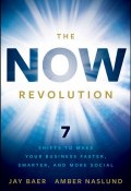 The NOW Revolution. 7 Shifts to Make Your Business Faster, Smarter and More Social ()