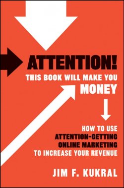 Книга "Attention! This Book Will Make You Money. How to Use Attention-Getting Online Marketing to Increase Your Revenue" – 