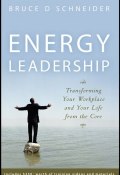 Energy Leadership. Transforming Your Workplace and Your Life from the Core ()