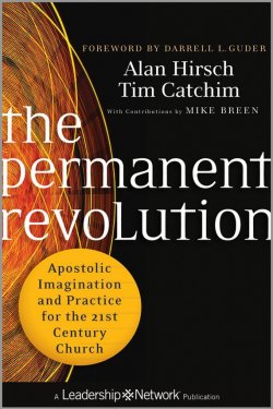 Книга "The Permanent Revolution. Apostolic Imagination and Practice for the 21st Century Church" – 