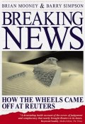 Breaking News. How the Wheels Came off at Reuters ()