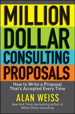 Книга "Million Dollar Consulting Proposals. How to Write a Proposal Thats Accepted Every Time" – 