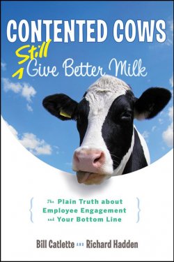 Книга "Contented Cows Still Give Better Milk, Revised and Expanded. The Plain Truth about Employee Engagement and Your Bottom Line" – 