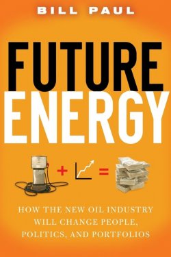 Книга "Future Energy. How the New Oil Industry Will Change People, Politics and Portfolios" – 
