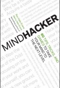 Mindhacker. 60 Tips, Tricks, and Games to Take Your Mind to the Next Level ()