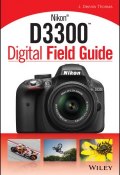 Nikon D3300 Digital Field Guide ()