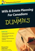 Wills and Estate Planning For Canadians For Dummies ()