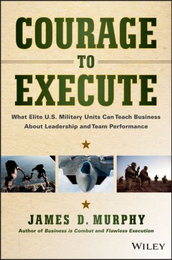 Книга "Courage to Execute. What Elite U.S. Military Units Can Teach Business About Leadership and Team Performance" – 